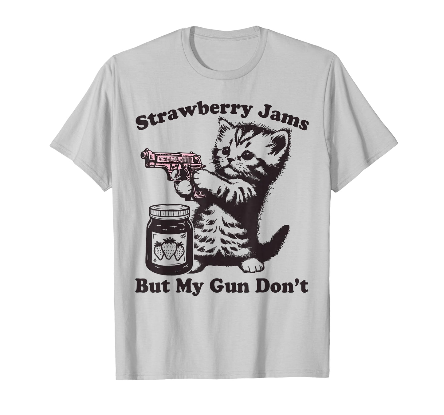 Strawberry Jams But My Gun Don't Funny Cat T-Shirt