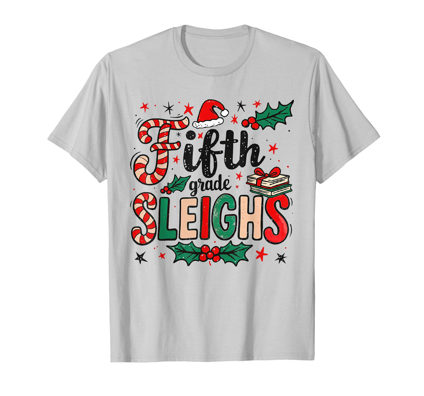 Fifth Grade Sleighs Funny Christmas Teacher T-Shirt