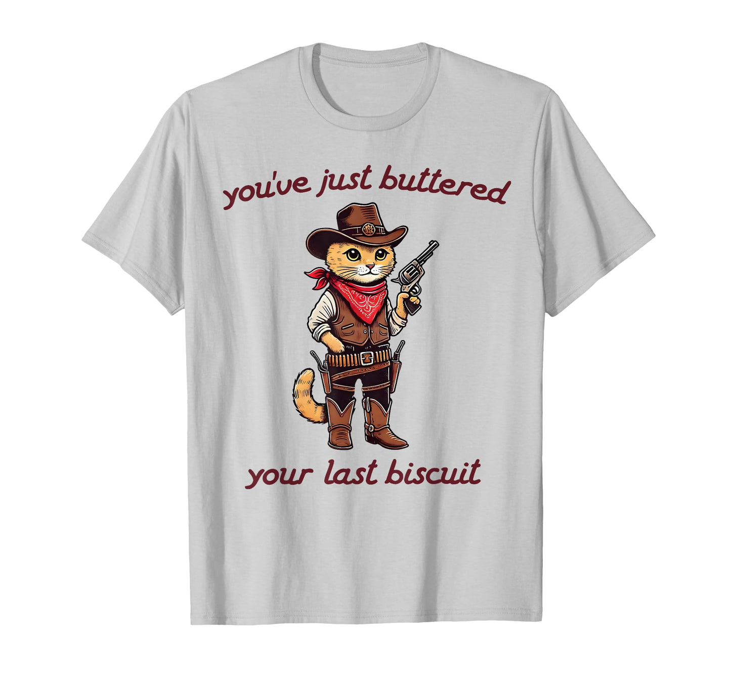 You've Just Buttered Your Last Biscuit Funny Cowboy Cat T-Shirt