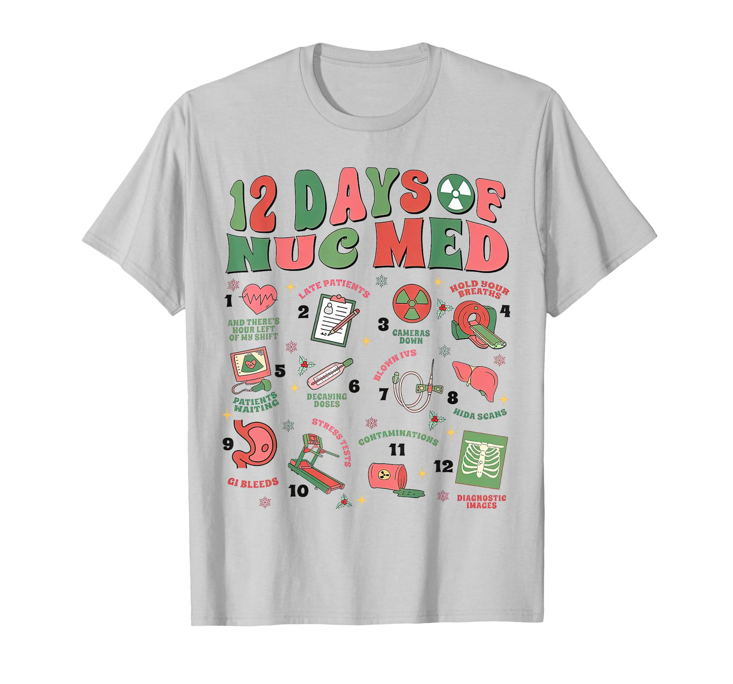 12 Days Of Nuc Med Christmas, Nuclear Medicine Christmas T-Shirt