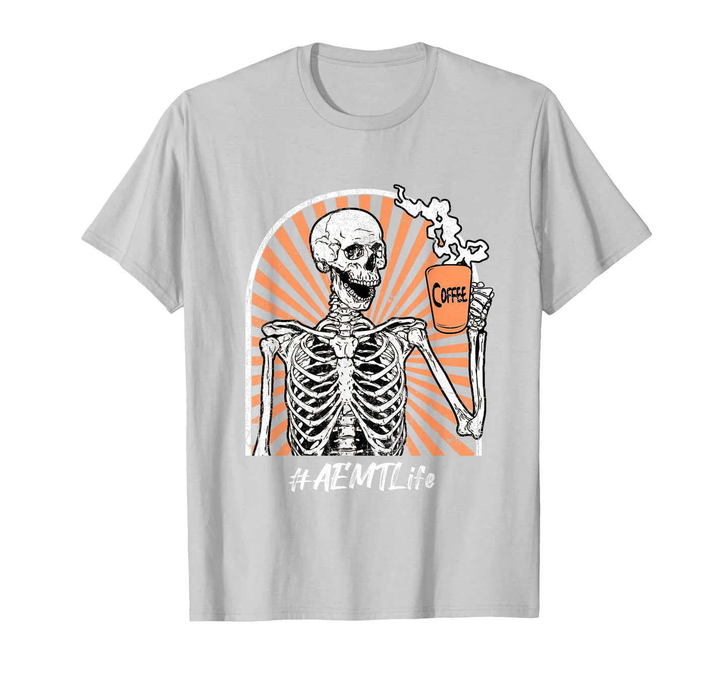 AEMT Life Coffee Skeleton Exhausted Funny T-Shirt