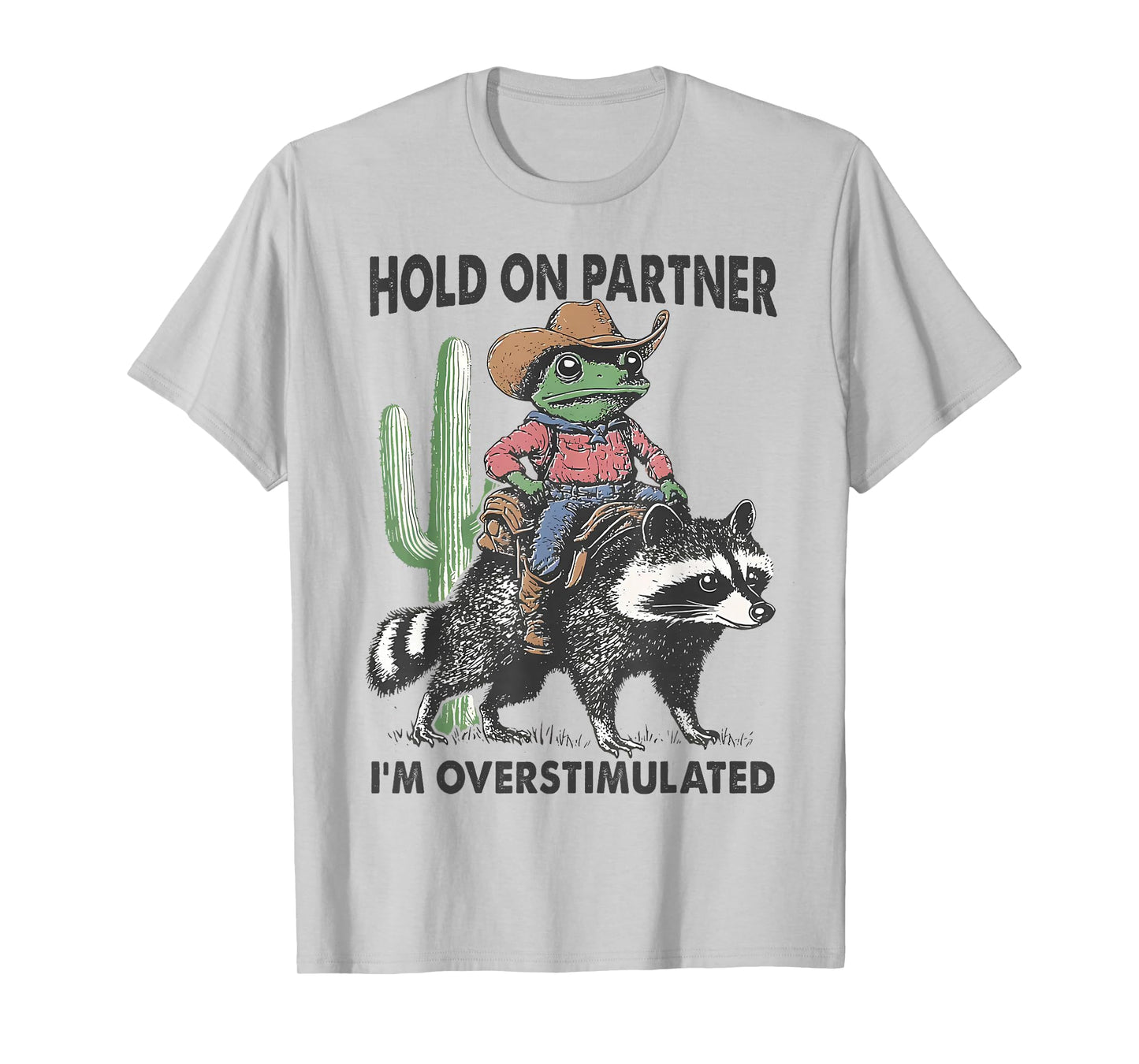 Hold On Partner I'm Overstimulated Cowboy Frog Vintage T-Shirt