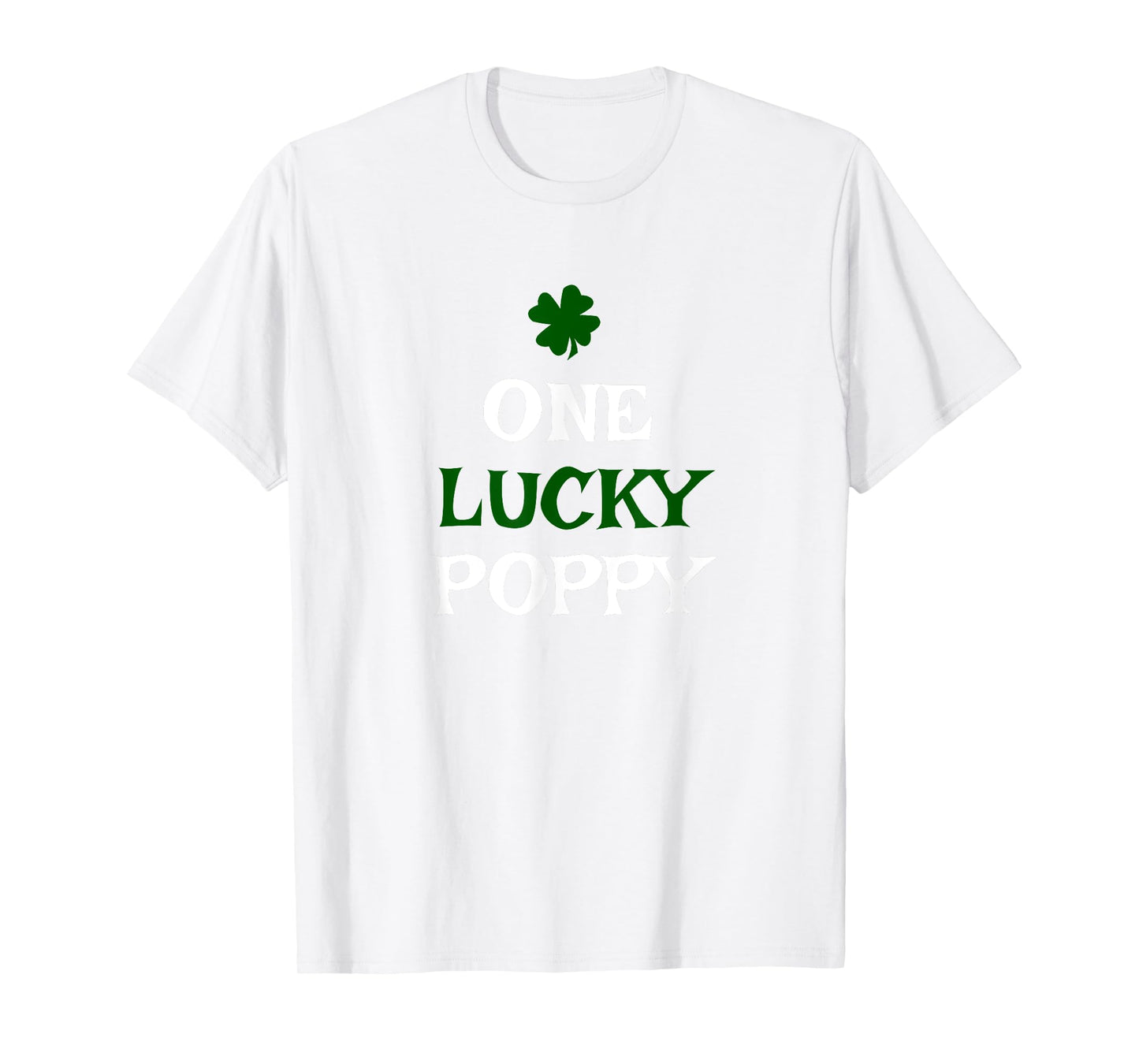 One Lucky Poppy St. Patrick's Day Funny Irish T-Shirt