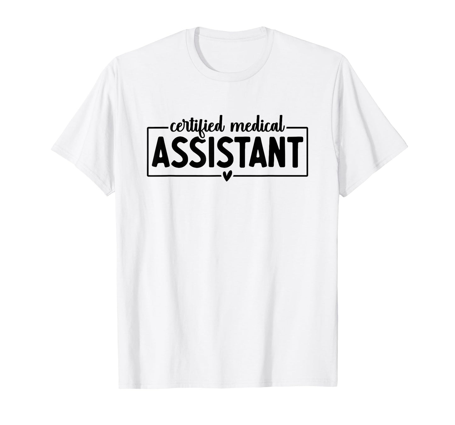 CMA Certified Medical Assistant Cool Design For Women Men T-Shirt
