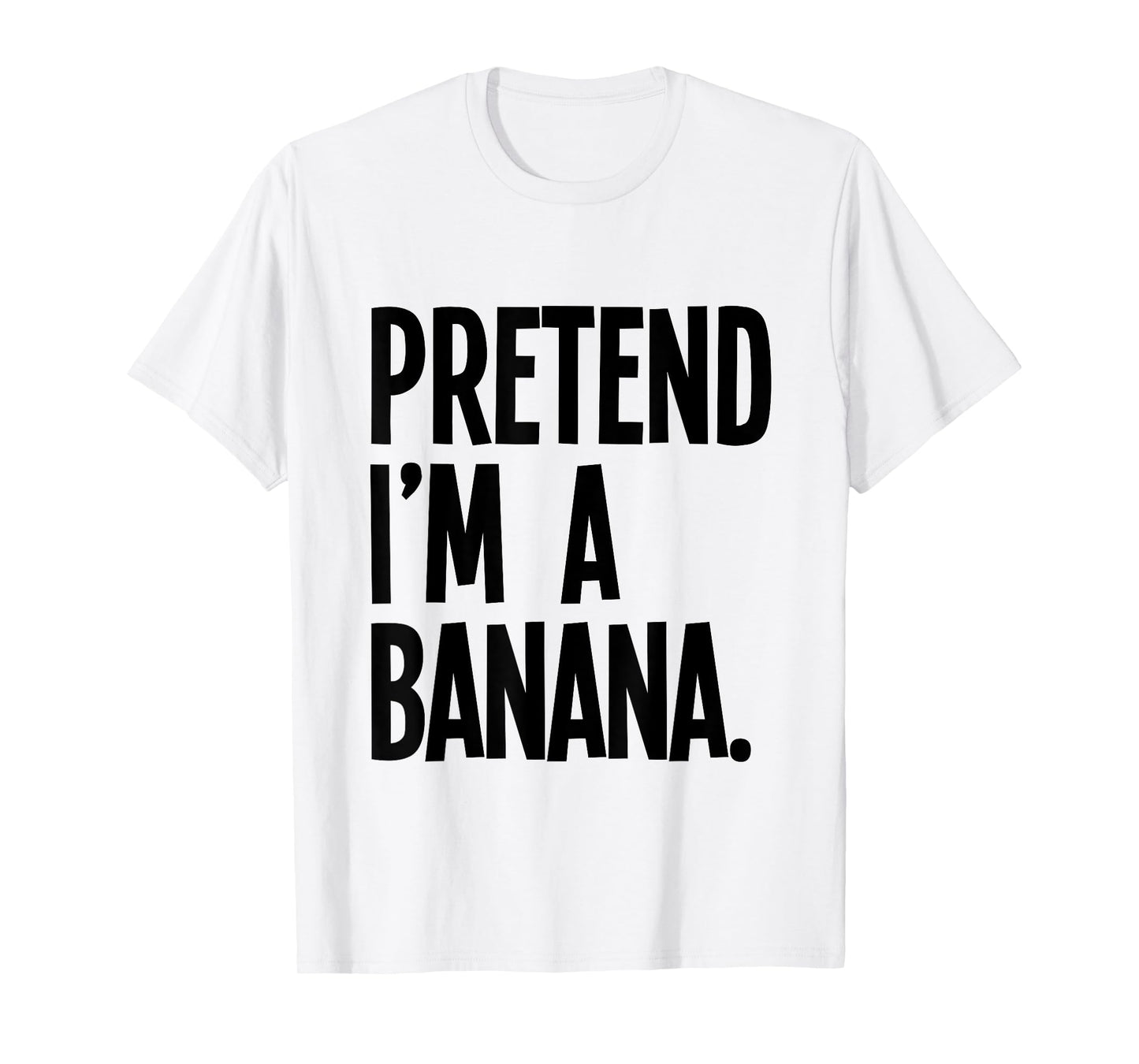 Pretend I'm A Banana Funny Halloween Party Costume T-Shirt