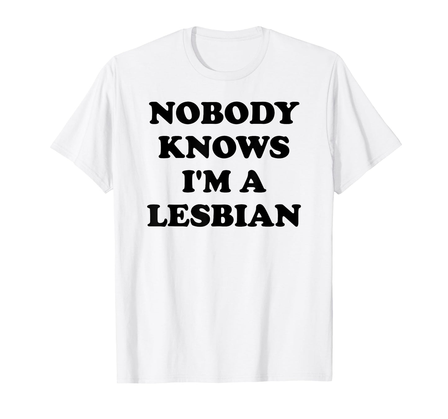 NOBODY KNOWS I'M A LESBIAN LGBTQ T-Shirt