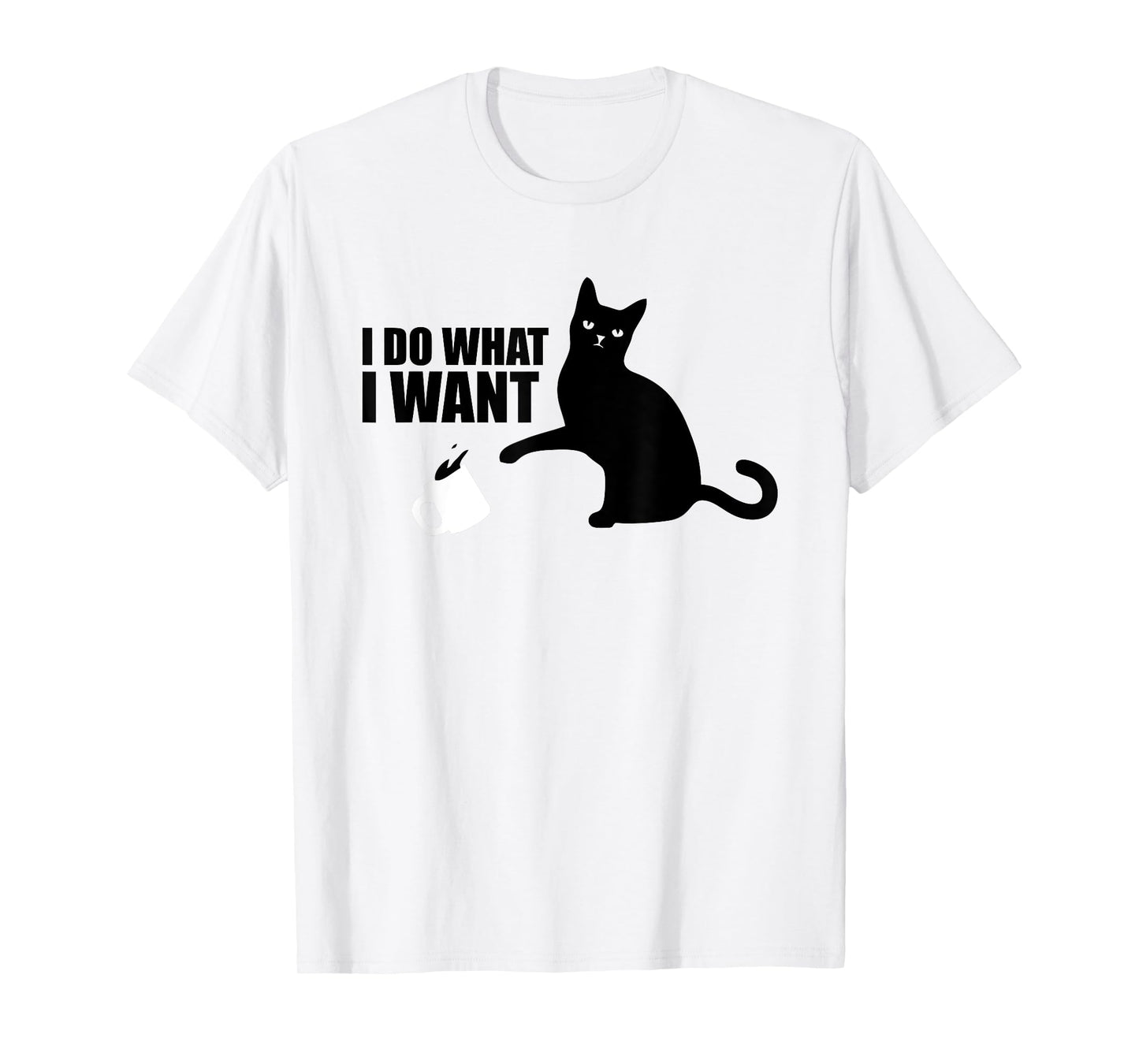 I Do What I Want Funny Cat Meme T-Shirt T-Shirt