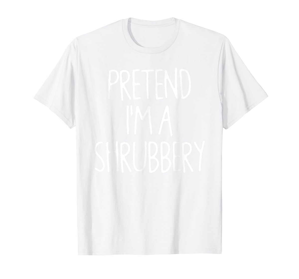 Pretend I'm A Shrubbery Matching Lazy Easy Halloween Costume T-Shirt