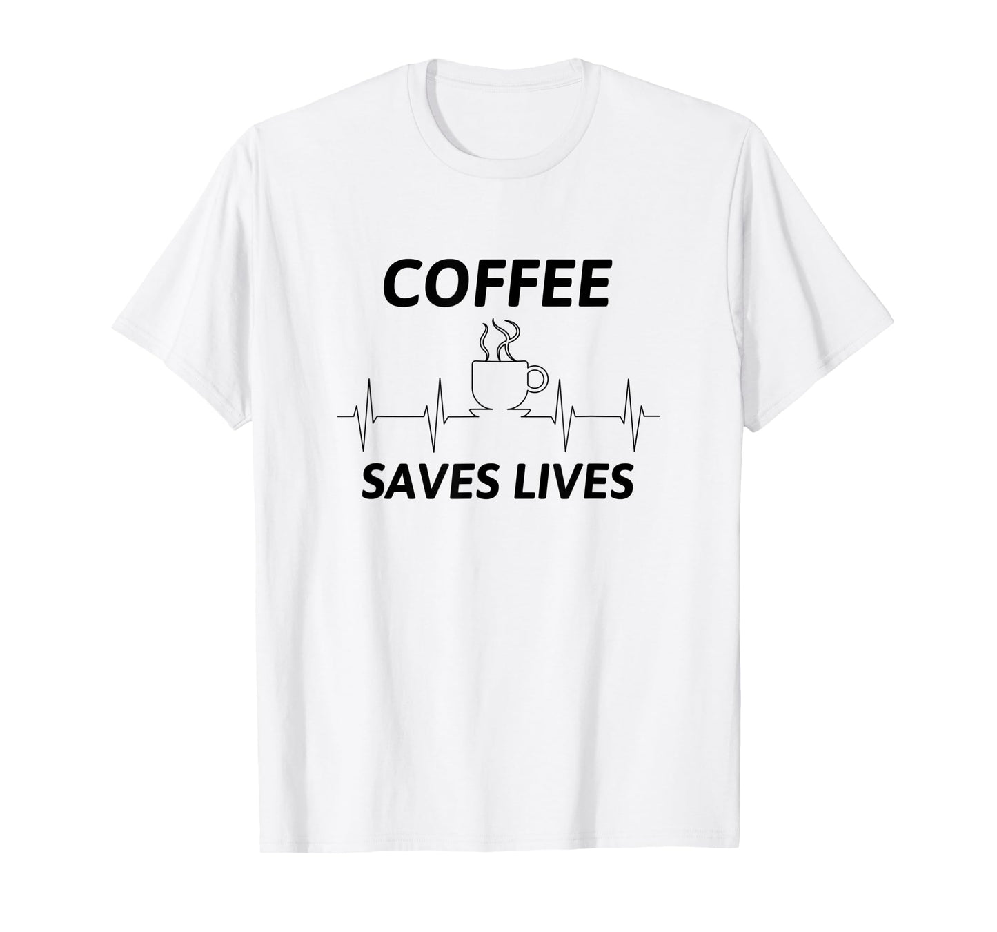 Coffee Saves Lives T-Shirt