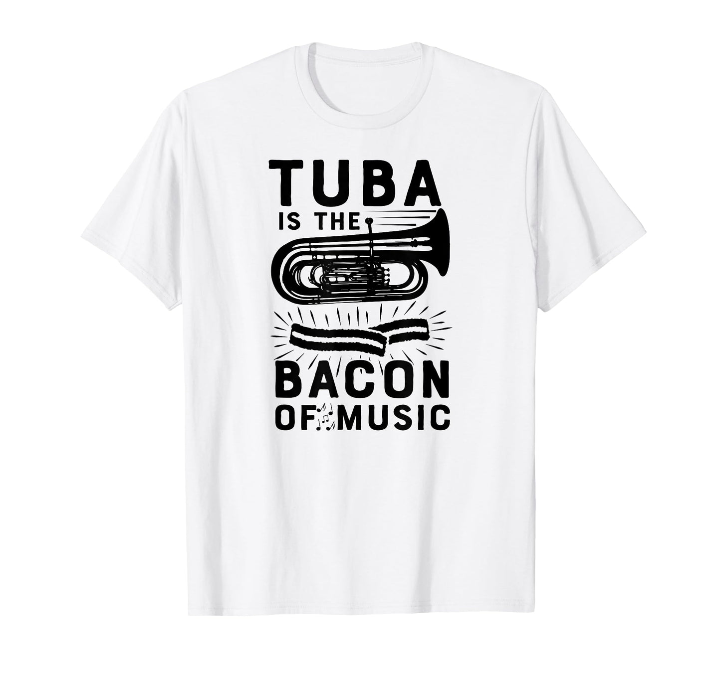 Tuba Is The Bacon of Music Marching Band T Shirt Funny Camp T-Shirt