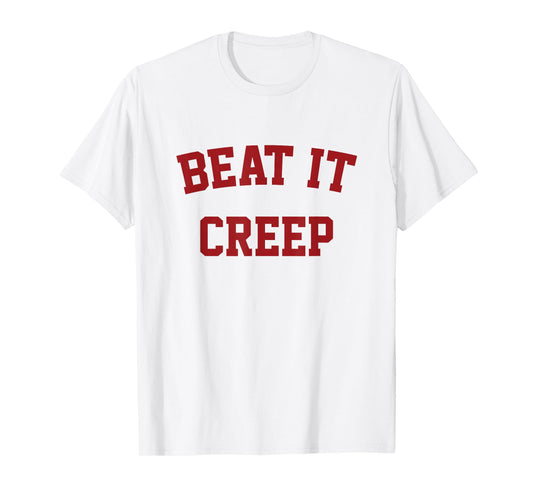 Beat It Creep T-shirt For Going Out T-Shirt