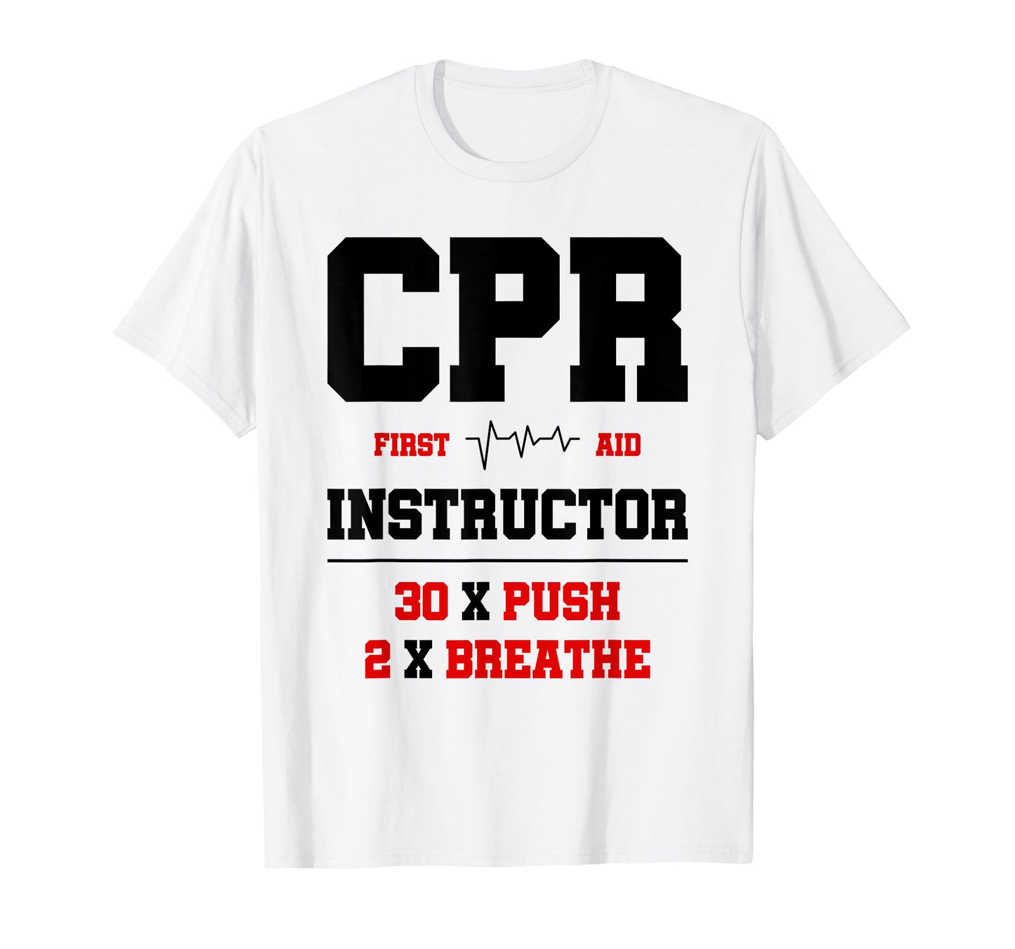 CPR Instructor First Aid Instructor Funny CPR Trainer T-Shirt