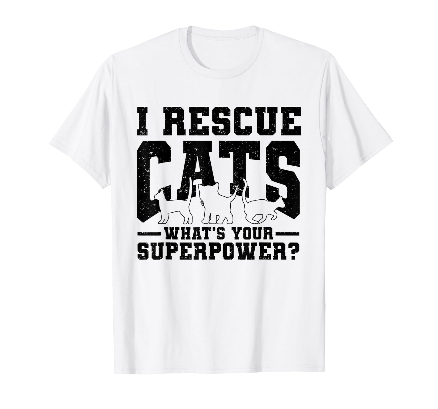 I Rescue Cats Whats Your Superpower Rescue Cat Lover T-Shirt for Men Women