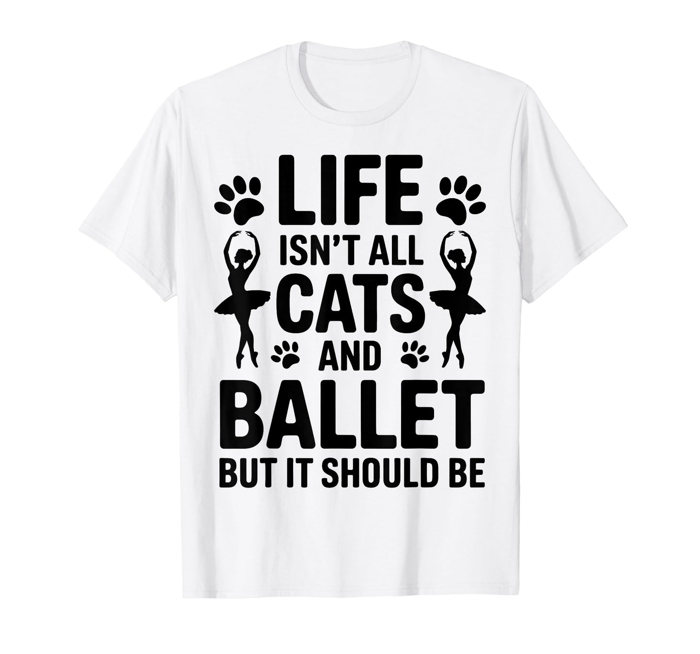 Cats And Ballet Ballerina Funny Ballet T-Shirt