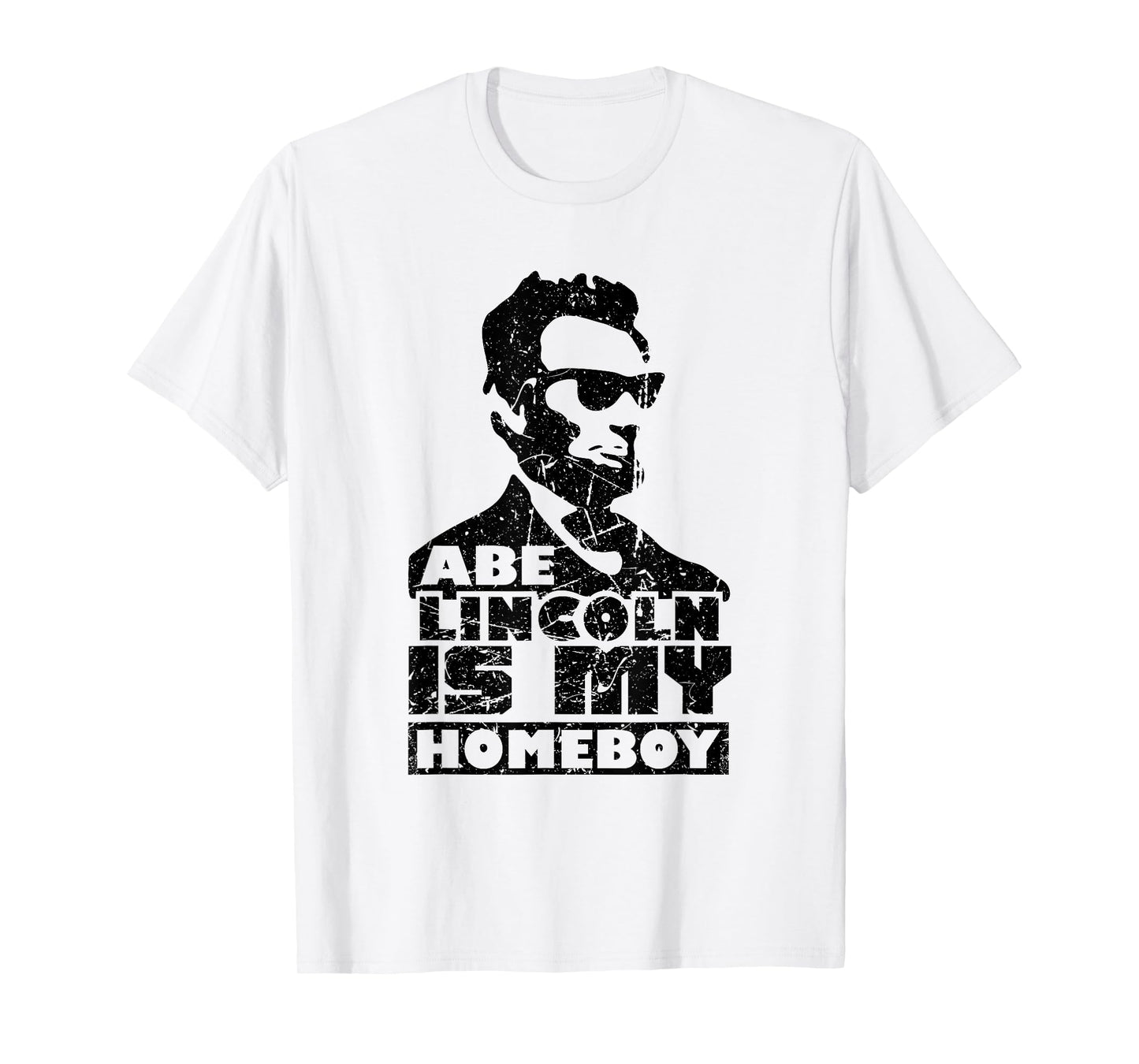 Vintage Abe Lincoln is My Homeboy T-Shirt