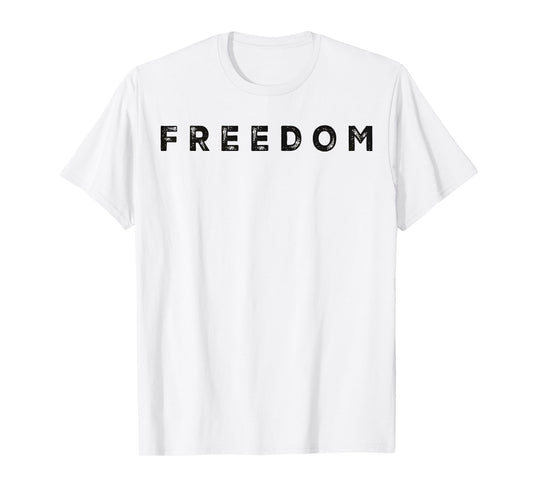 Freedom White Shirt Freedom T-Shirt