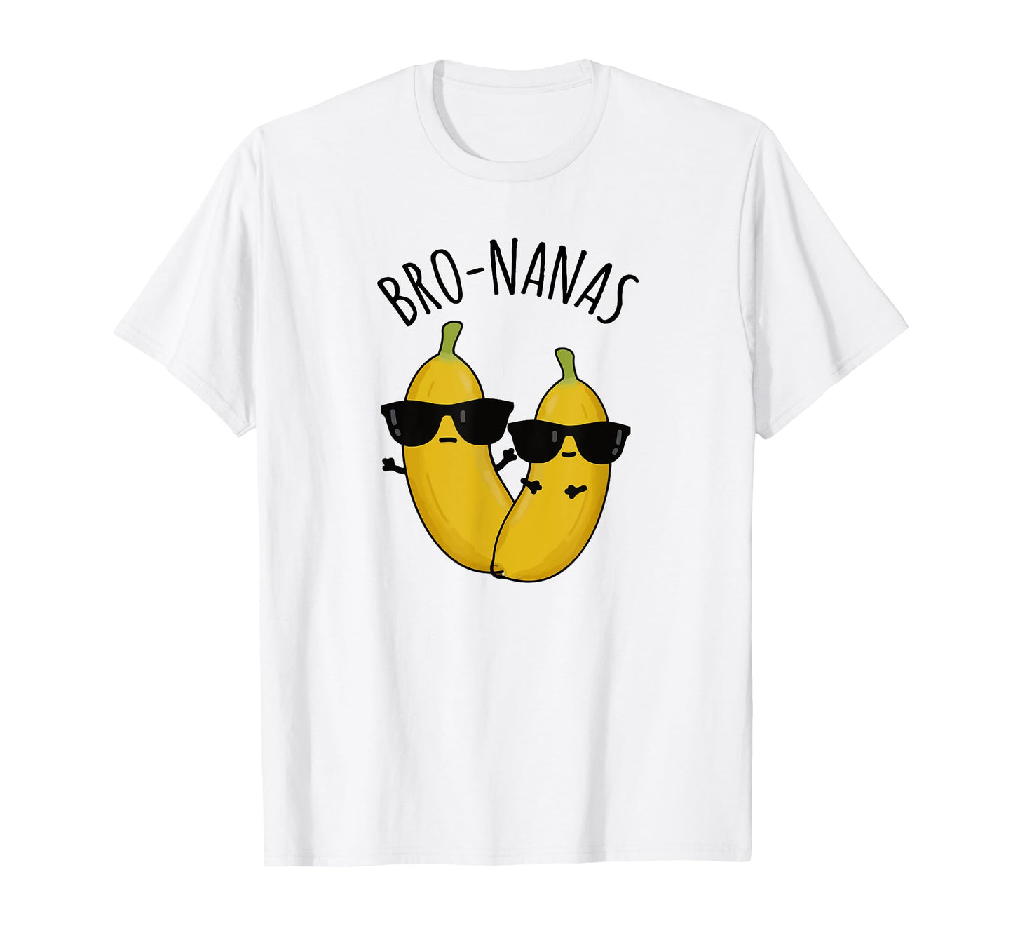 Cool Banana Brothers in Sunglasses, Banana Pun "BRO-NANAS" T-Shirt