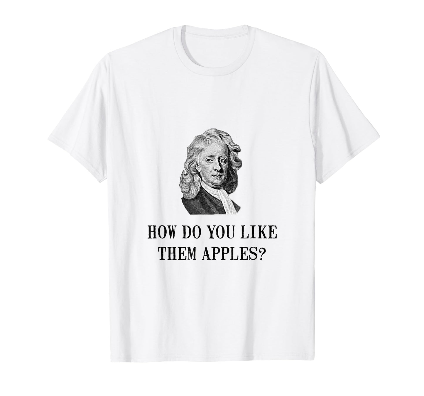 Sir Isaac Newton Apple Funny Nerd T-Shirt T-Shirt