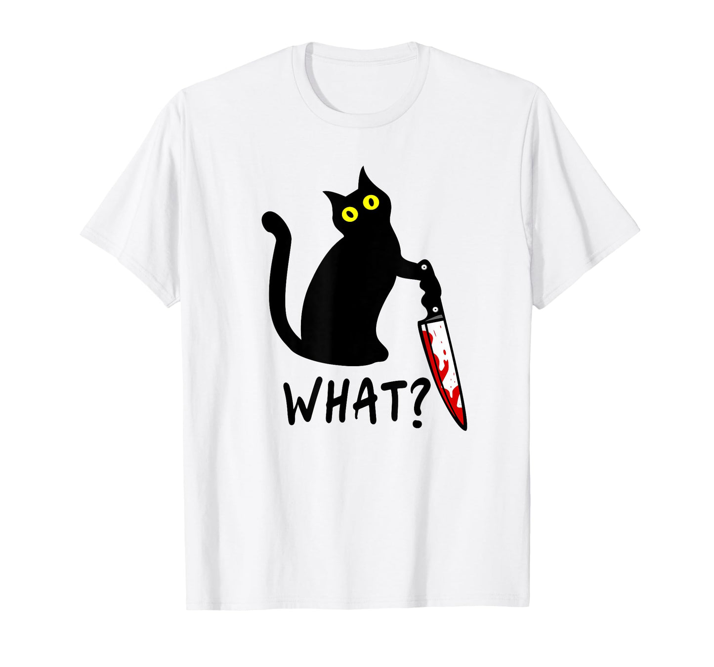 What? Funny Black Murderous Cat Knife Kitten Cat Lover Gift Men Women T-Shirt