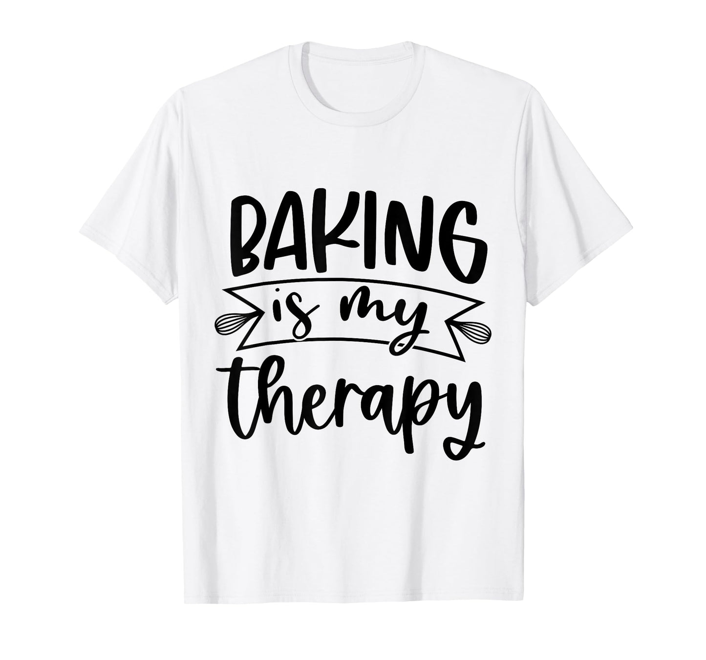 Baking Is My Therapy T-Shirt