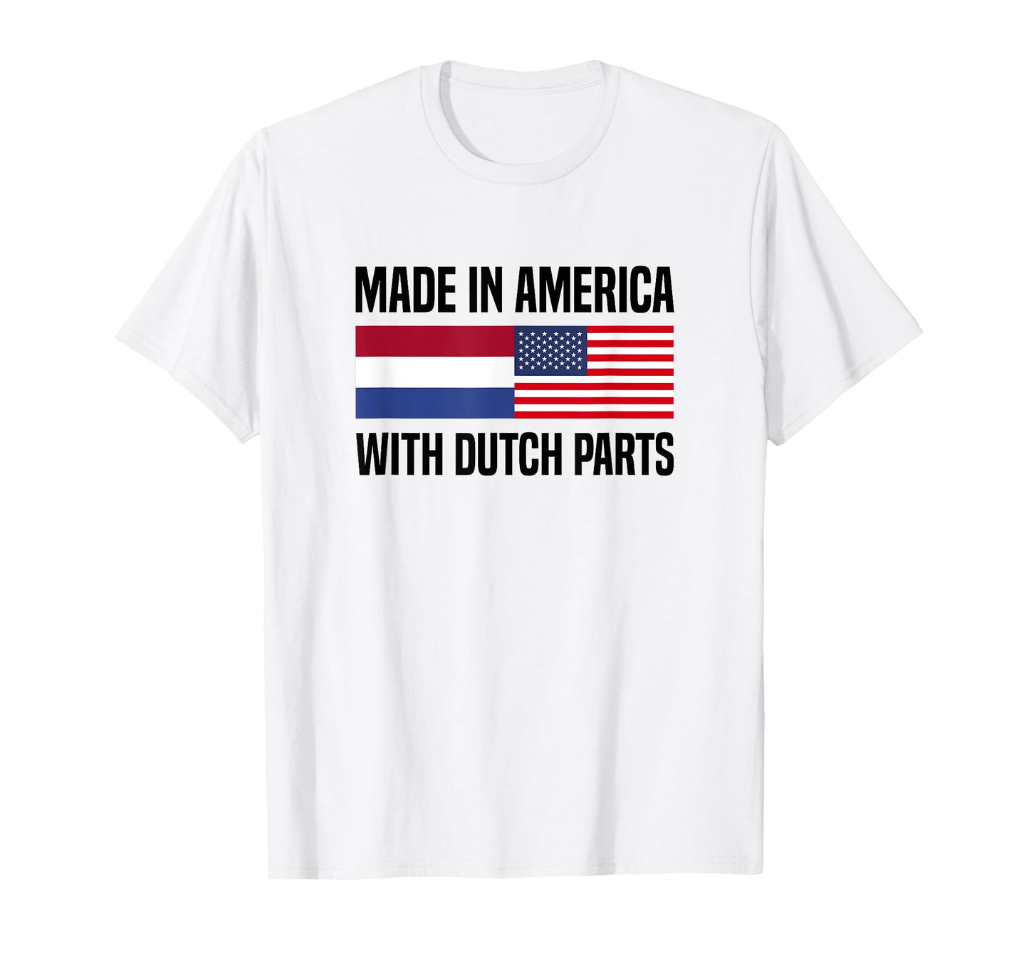 Made in America with Dutch Parts Dutch American T-Shirt