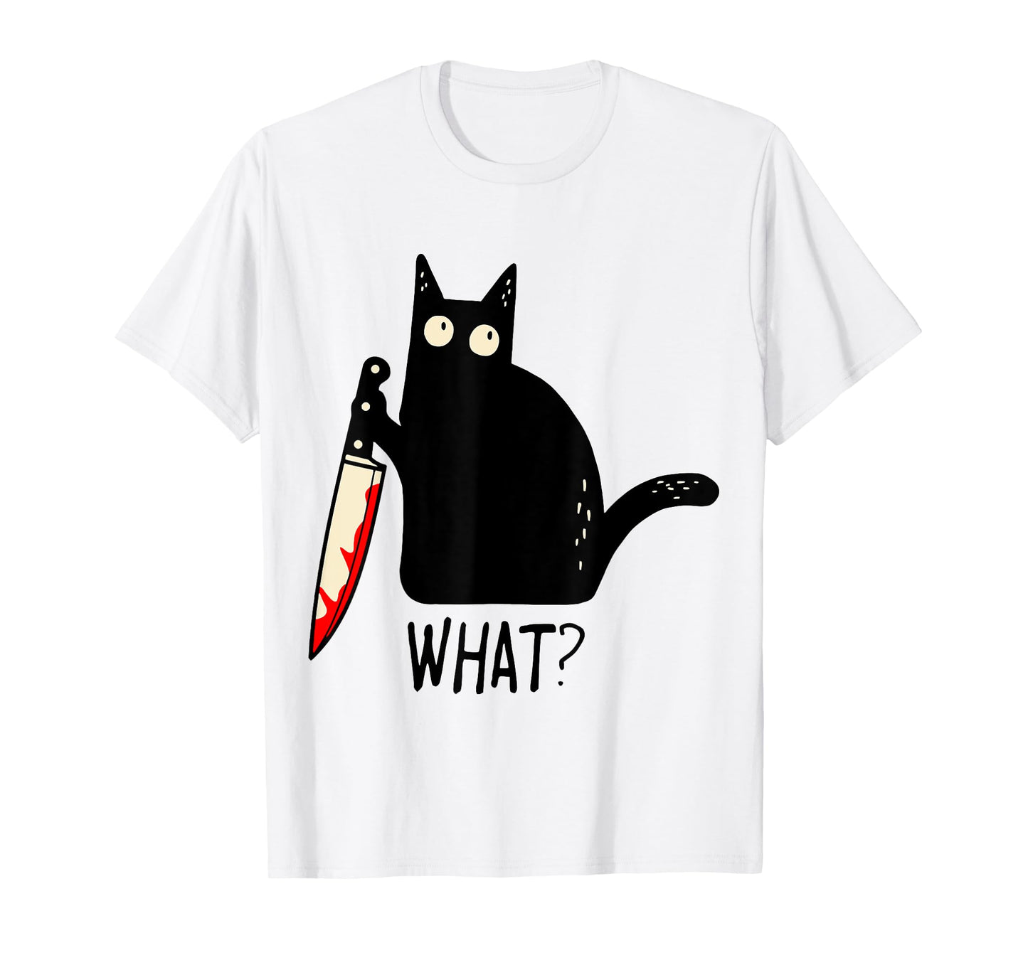 Funny Black Cat What? Holding Bloody Knife Men Women Teens T-Shirt