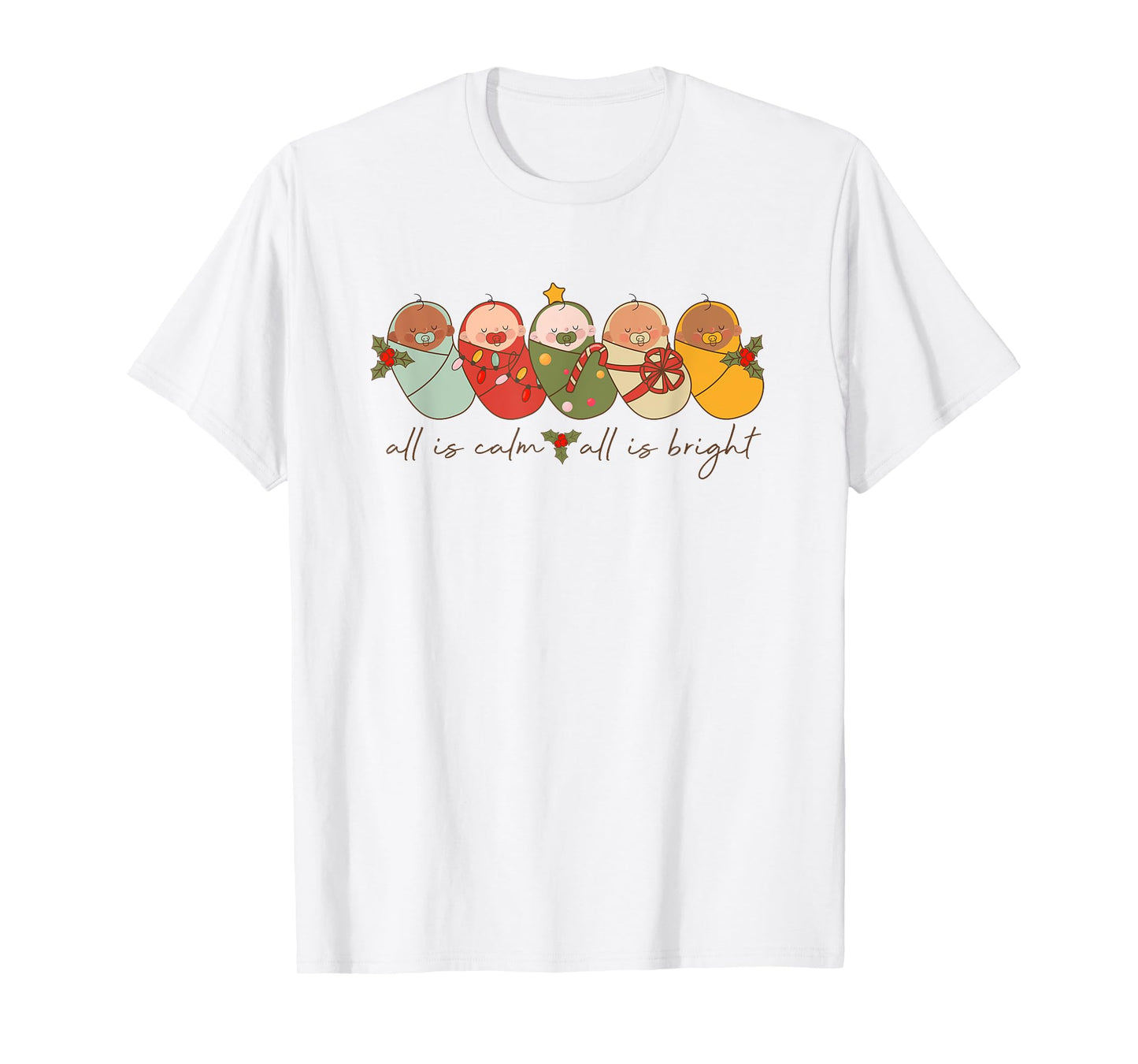 All Is Calm All Is Bright NICU Christmas for Mother Baby T-Shirt