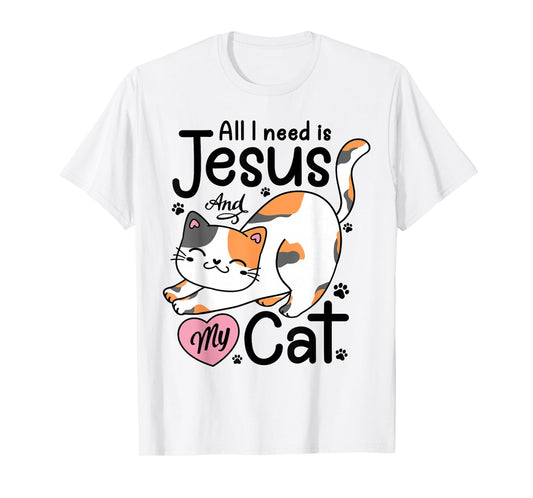 All I Need Is Jesus And My Cat Lover Christian Women Girls T-Shirt