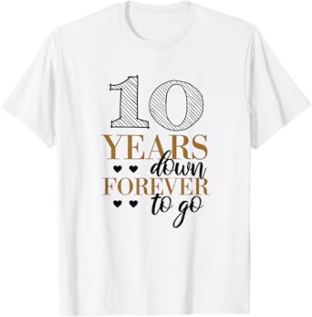 10 Years Down - 10th Wedding Anniversary T-Shirt