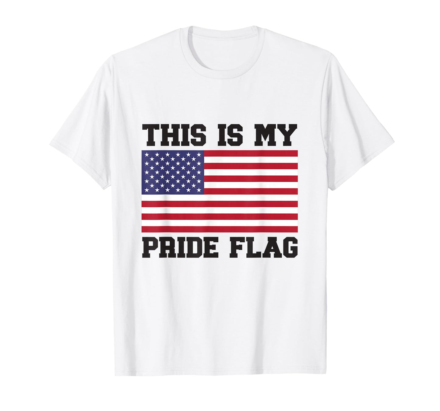 This Is My Pride Flag USA American 4th of July Patriotic T-Shirt