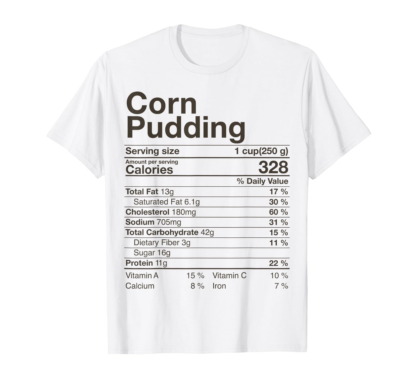 Corn Pudding Nutrition Facts Thanksgiving Gifts Christmas T-Shirt