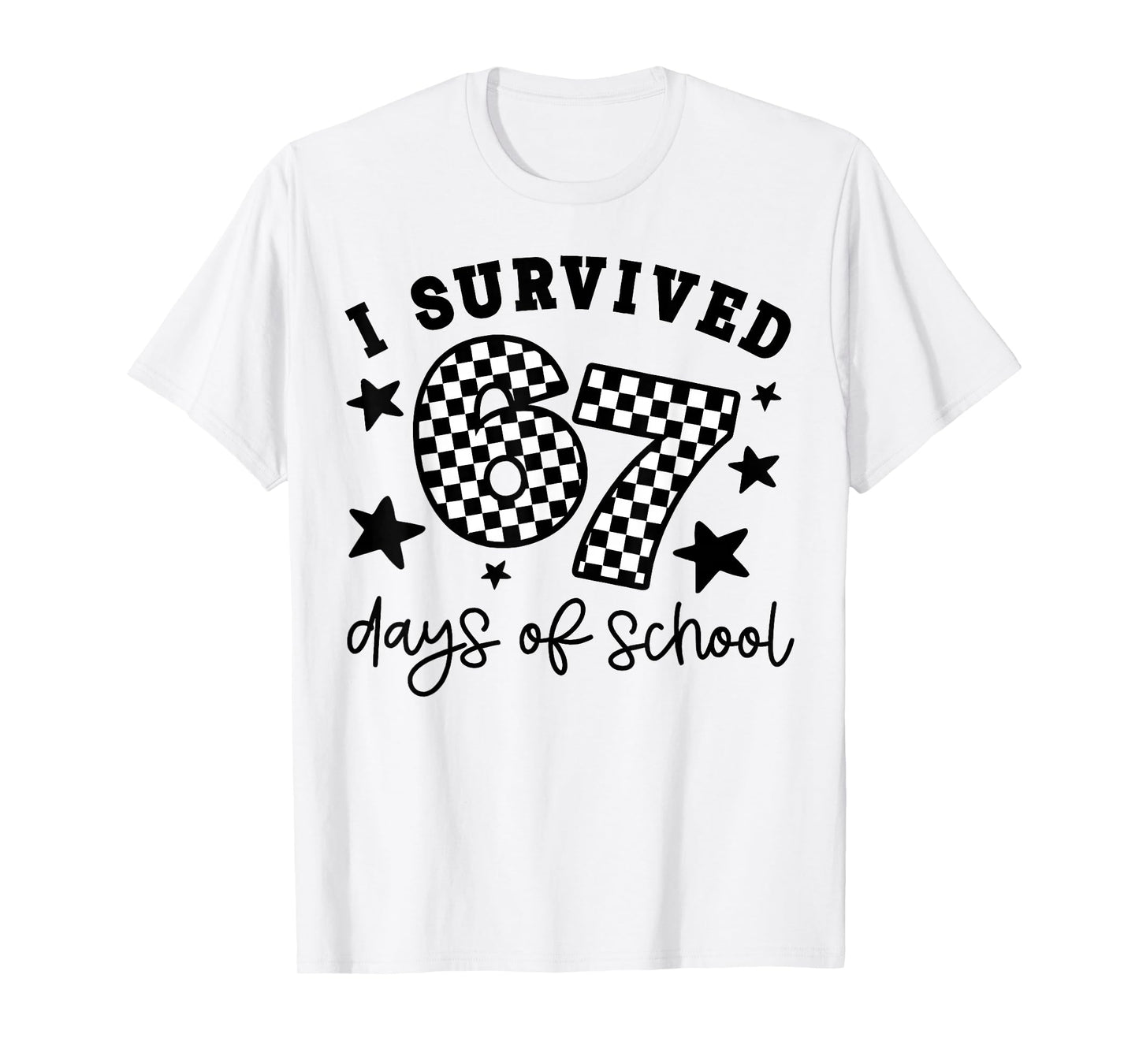I Survived 67 Days of School Funny 67 Meme Teacher Student T-Shirt