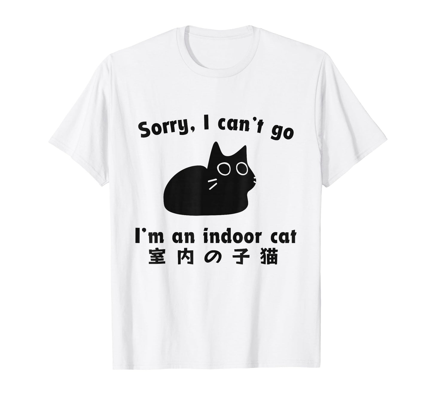 Sorry I Can’t Go I’m an Indoor Cat Cute Kitten Cat Meme T-Shirt