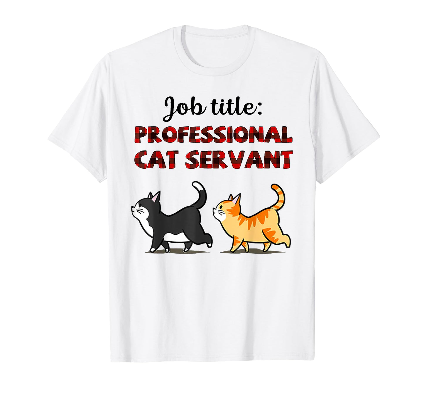 Job Title Professional Cat Servant Men Women T-Shirt