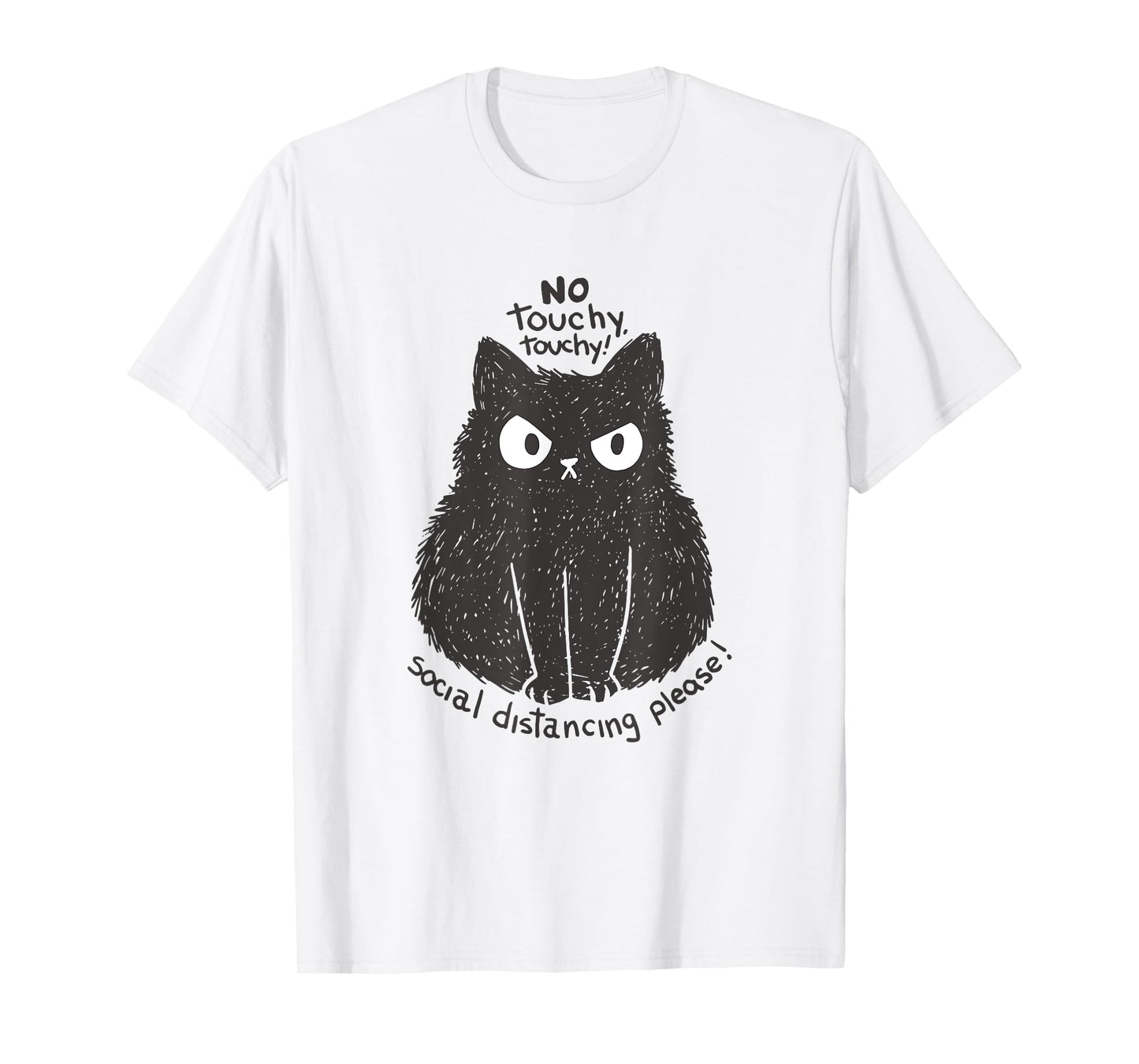 No Touchy Social Distancing Please Funny Angry Cat Quote T-Shirt