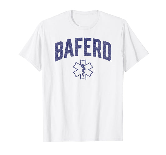 BAFERD ER Doctor Emergency Medicine Physician Appreciation T-Shirt