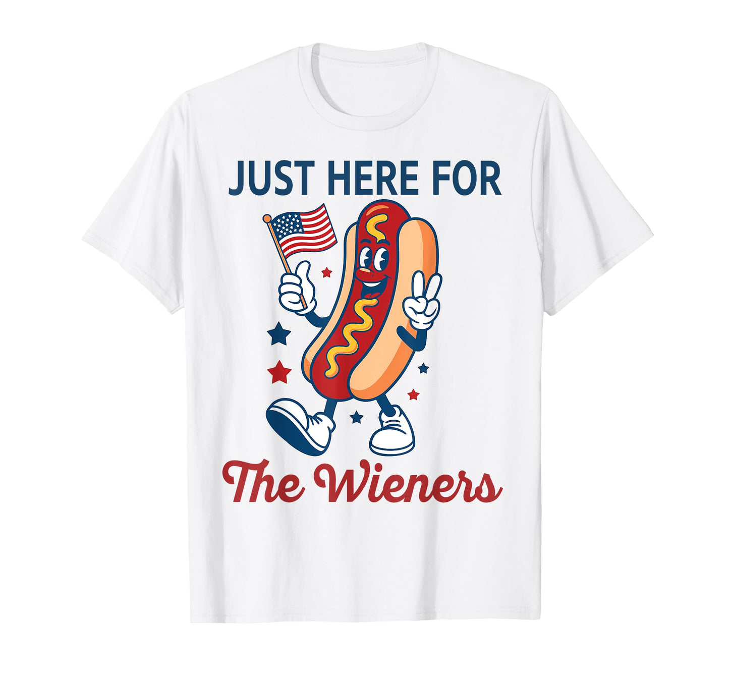 Just Here for The Wieners 4th of July Funny Hot Dog T-Shirt for Men Women Kids