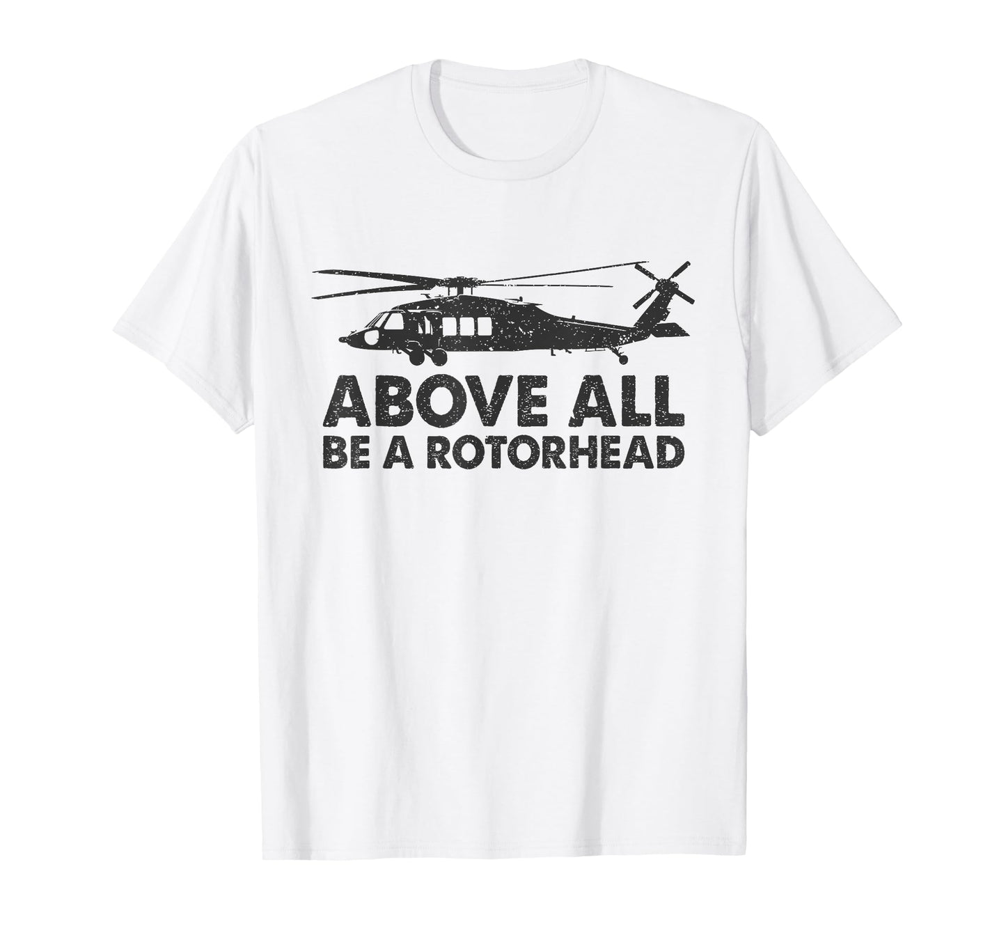 Above Be A Rotorhead - Aviation Fan Mechanic Helicopter T-Shirt