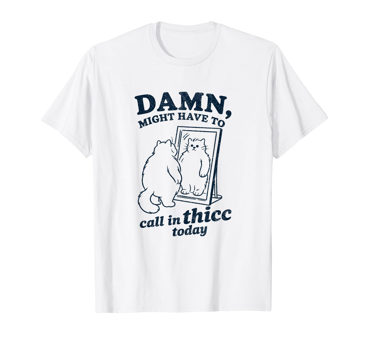 Call In Thicc Today - Funny Chonky Thick Cat Meme for Adults T-Shirt
