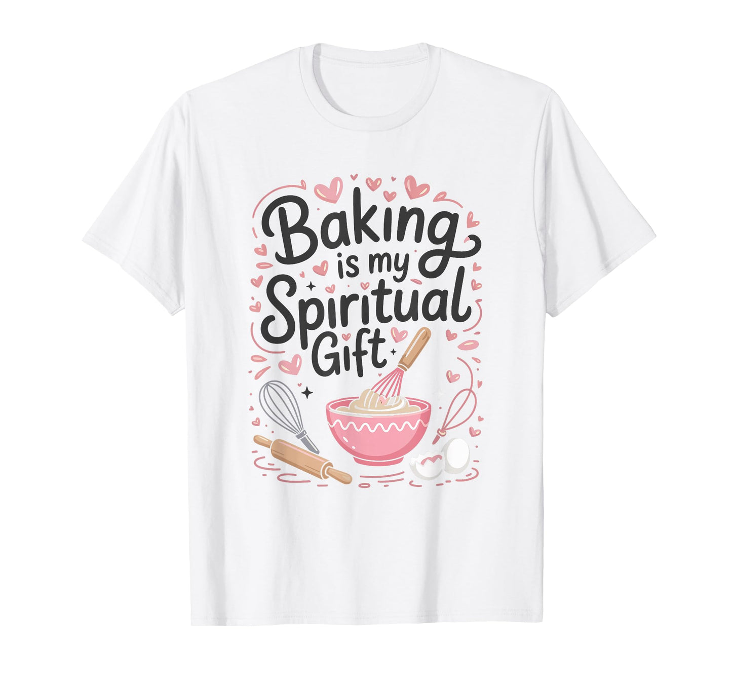 Baking Is My Spiritual Gift Pink Funny Graphic T-Shirt T-Shirt