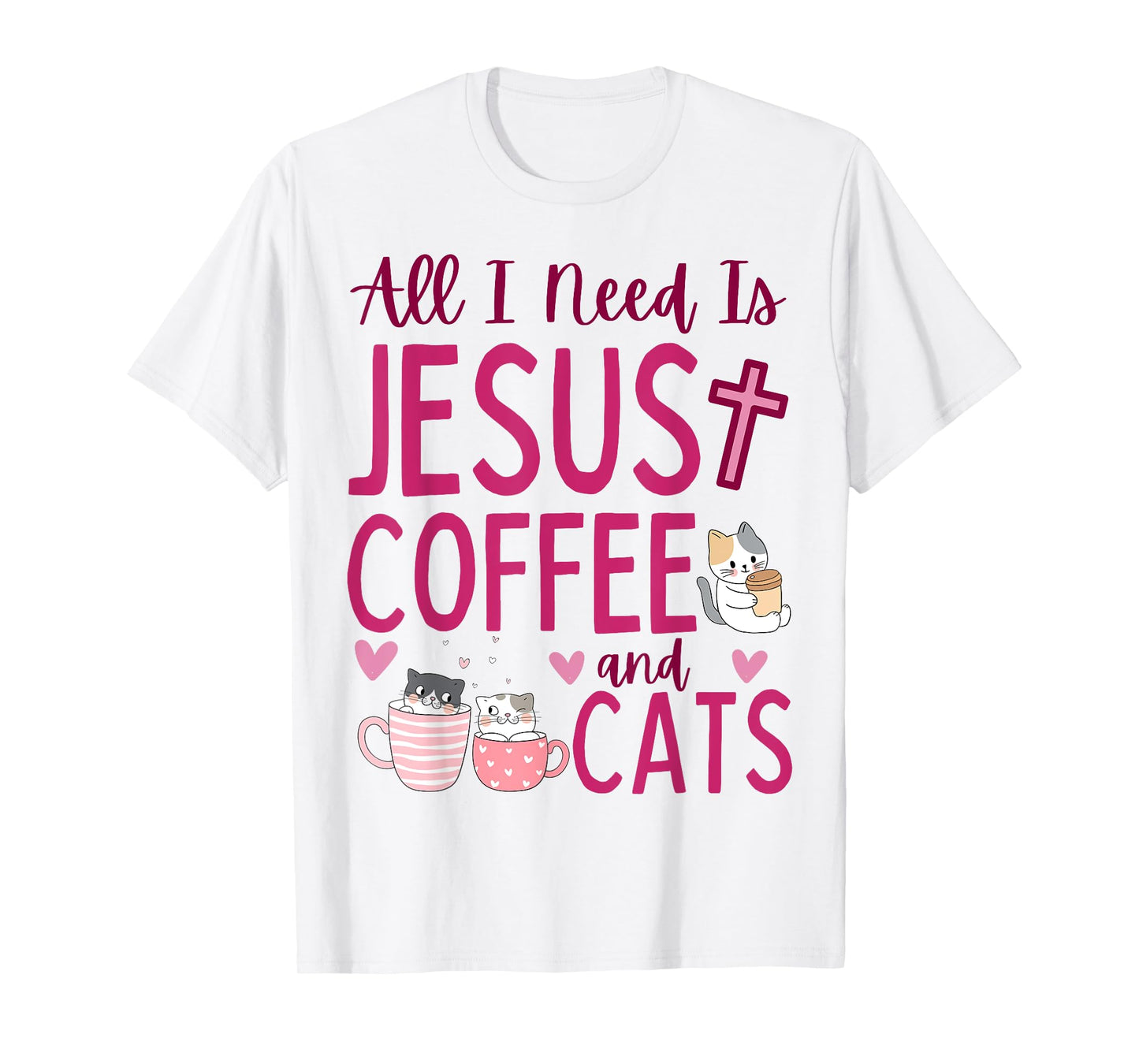 All I Need Is Jesus Coffee and Cats Christian Funny Cute T-Shirt