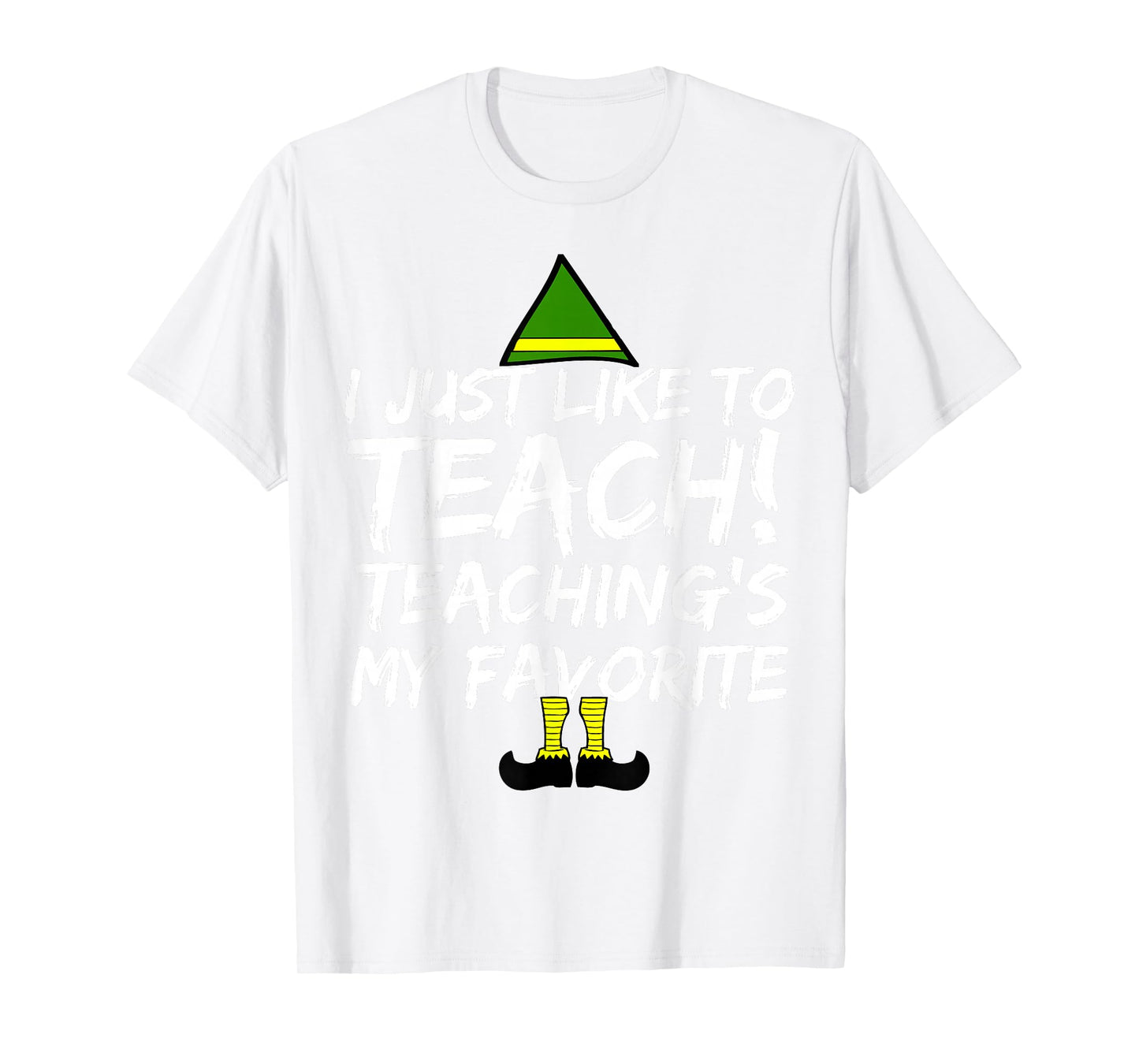 Funny Teacher Christmas Teaching is My Favorite T-Shirt