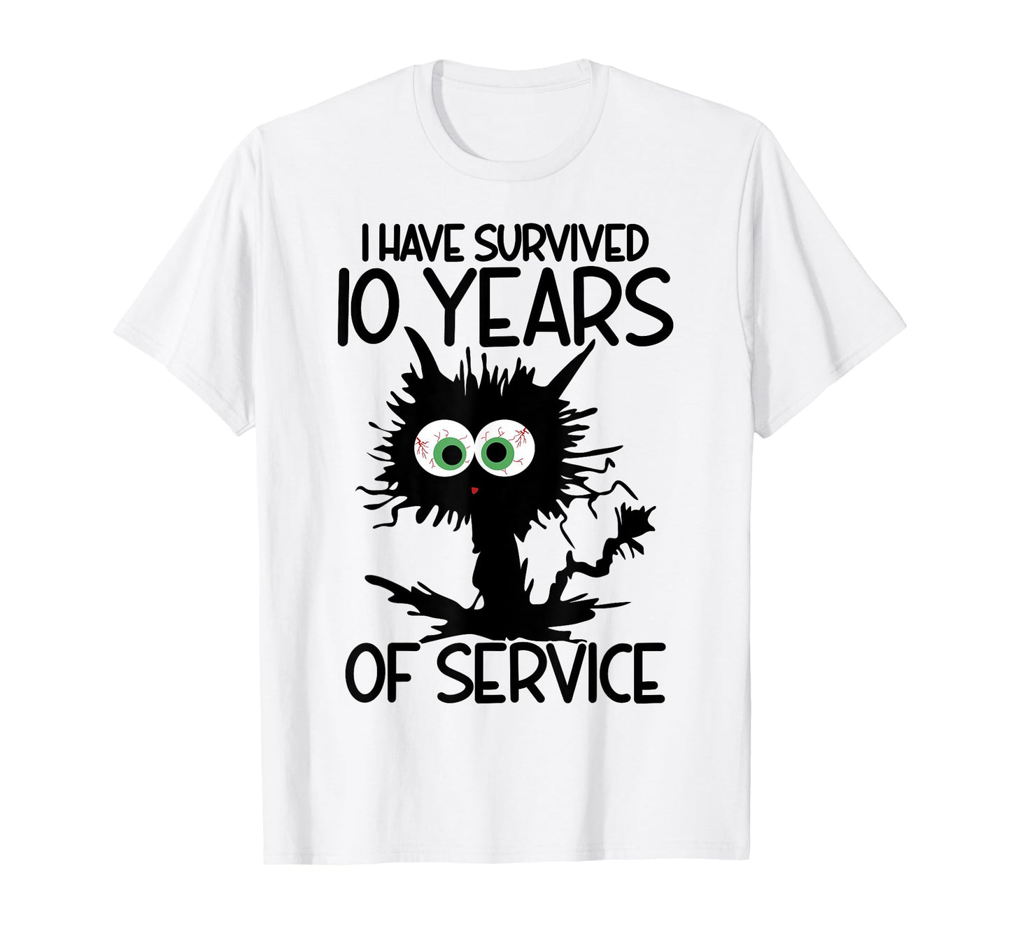 I Have Survived 10 Years Of Of Service T-Shirt
