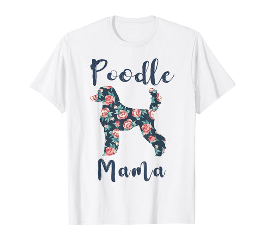 Poodle Mama Shirt Women Standard Mini Poodle Mom Mother Day T-Shirt