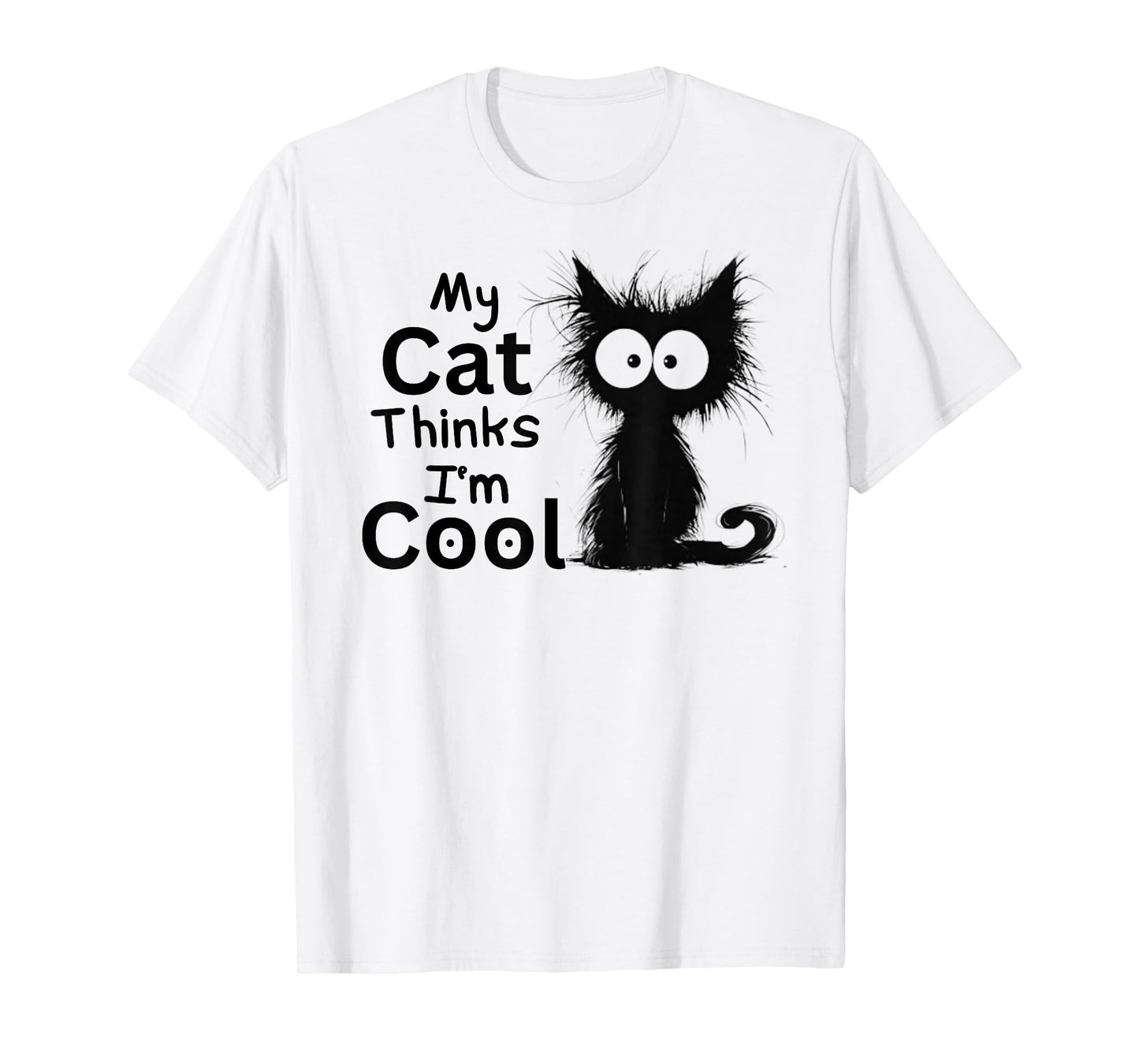 Funny Cat My Cat Thinks I'm Cool Cute Kitten Black Cat Lover T-Shirt