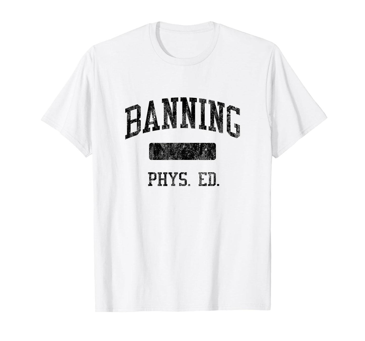 Banning High School HS Wilmington CA PHYS Ed T-Shirt