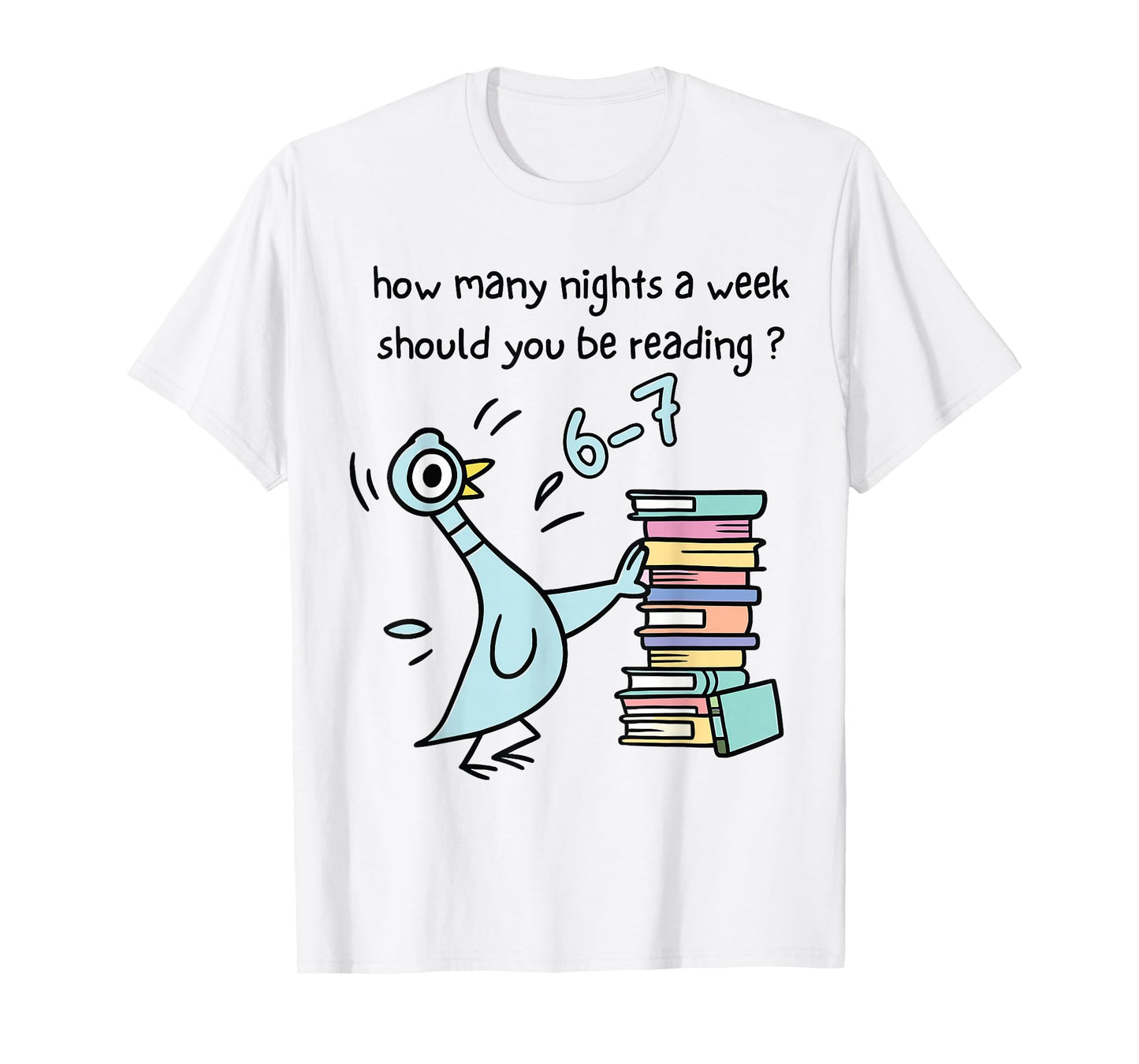 How Many Nights A Week Should You Be Reading 6-7 Design T-Shirt