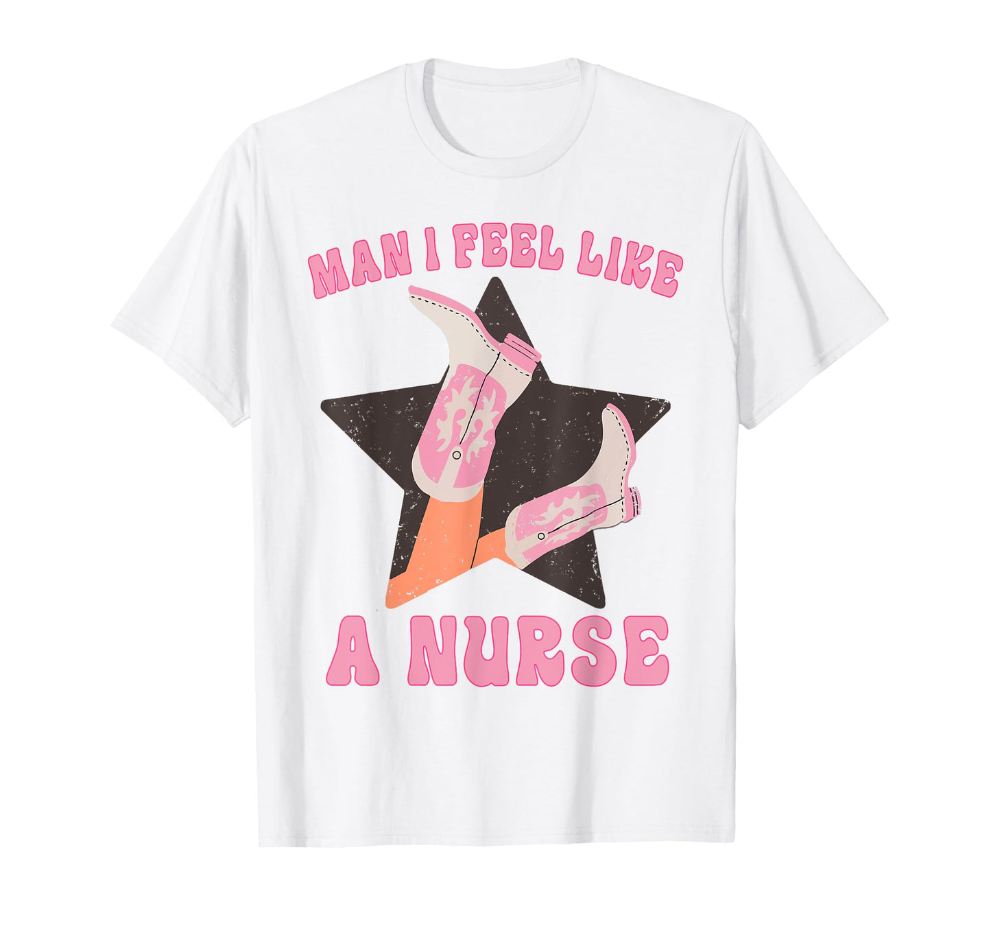 Man I Feel Like A Nurse Groovy Western Country Nurse Cowgirl T-Shirt