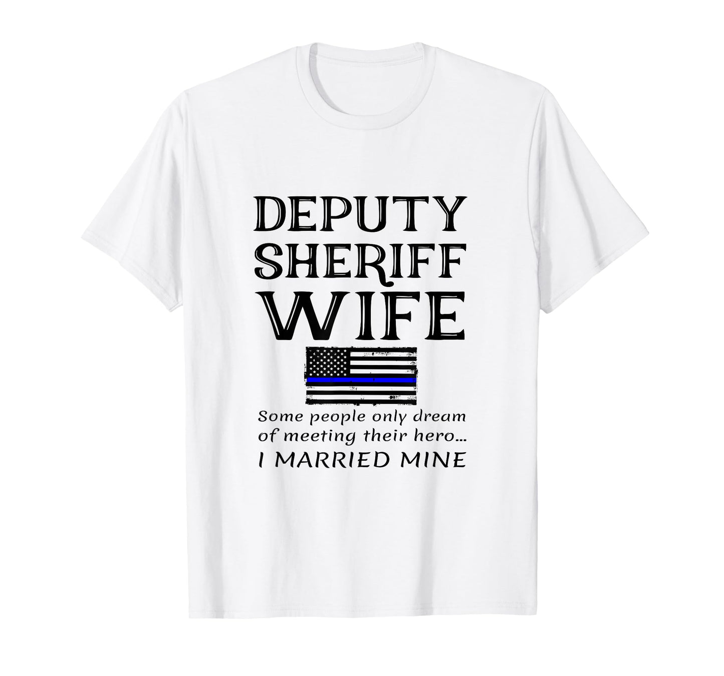 Proud Deputy Sheriff Wife Husband Spouse Quote Saying USA T-Shirt for Women Kids Men