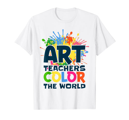 Art Teachers Color The World for Artists Painter Art Lovers T-Shirt